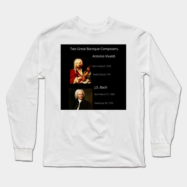 Two Great Baroque Composers Long Sleeve T-Shirt by Rosettemusicandguitar